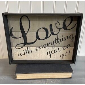 Barbara Lloyd Hearthside Collection Wood Box Sign Love With Everything You Got